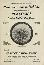 Cover of: The plain truth about some remarkable new creations in dahlias and accurate descriptions of Peacock's quality dahlias that bloom