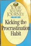 Cover of: Your 30-Day Journey to Kicking the Procrastination Habit