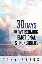 Cover of: 30 Days to Overcoming Emotional Strongholds