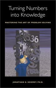 Cover of: Turning numbers into knowledge: mastering the art of problem solving