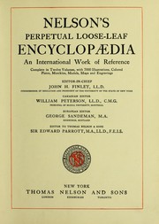 Cover of: Nelson's perpetual loose-leaf encyclopaedia: an international work of reference, complete in twelve volumes, with 7000 illustrations, colored plates, manikins, models, maps and engravings