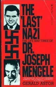 The "last" Nazi by Gerald Astor