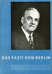 Cover of: Das Fazit von Berlin: Rechenschaftsbericht des amerikanischen Aussenministers John Foster Dulles über die Ergebnisse der Berliner Aussenministerkonferenz