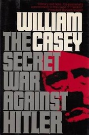 Cover of: The secret war against Hitler by Casey, William J.