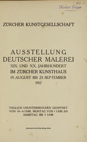 Cover of: Ausstellung deutscher Malerei: XIX. und XX. Jahrhundert im Zürcher Kunsthaus : 19. August bis 23. September 1917
