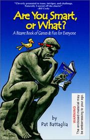 Cover of: Are You Smart, or What? A Bizarre Book of Games & Fun for Everyone