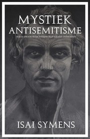 Mystiek Antisemitisme - Waar Sprookjes en Wetenschap elkaar ontmoeten by Isaiah Senones