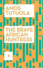 The brave African huntress by Amos Tutuola