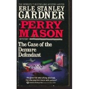 The Case of the Demure Defendant by Erle Stanley Gardner