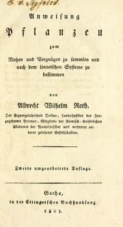 Cover of: Anweisung Pflanzen: zum Nutzen und Vergnèugen zu sammlen [i.e. sammeln] und nach dem Linneischen Systeme zu bestimmen