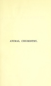 Cover of: Lectures on animal chemistry : delivered at the Royal College of Physicians
