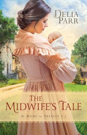 Cover of: The Midwife's Tale: At Home in Trinity #1