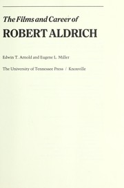 Cover of: The films and career of Robert Aldrich
