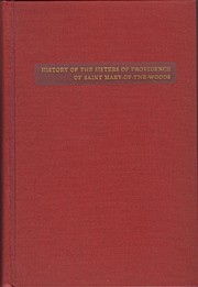 The History of the Sisters of Providence of Saint Mary-of-the-Woods by Mary Borromeo Brown