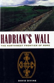 Cover of: Hadrian's Wall: the north-west frontier of Rome