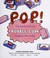 Cover of: Pop! : the accidental invention of bubble gum