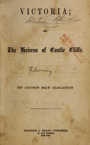 Cover of: Victoria, or, The heiress of Castle Cliffe