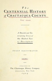 The centennial history of Chautauqua county by Chautauqua History Company, Jamestown, N.Y.