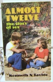 Cover of: Almost Twelve: the story of sex