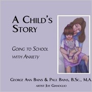 Cover of: A child's story: Going to school with anxiety by 