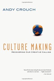 Cover of: Culture making: recovering our creative calling