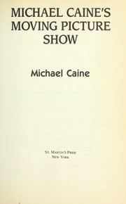 Cover of: Michael Caine's moving picture show by Michael Caine