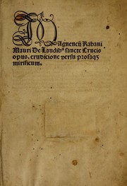 Cover of: Magnencij Rabani Mauri De laudib[us] sancte Crucis opus erudicione versu prosaq[ue] mirificum