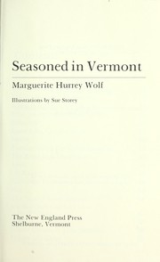 Cover of: Seasoned in Vermont by Marguerite Hurrey Wolf