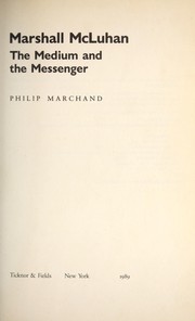 Cover of: Marshall mcluhan : the medium & the messenger