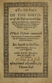Cover of: The first booke of the Historie of the discouerie and conquest of the East Indias, enterprised by the Portingales in their daungerous nauigations in the time of King Don Iohn, the second of that name: vvhich historie conteineth much varietie of matter, very profitable for all nauigators and not vnpleasaunt to the readers