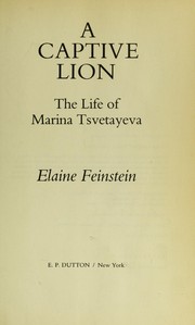 Cover of: A captive lion : the life of Marina Tsvetayeva
