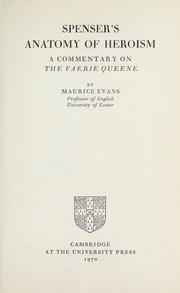 Cover of: Spenser's anatomy of heroism: a commentary on the faerie queene.