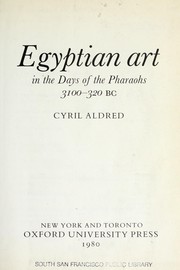 Cover of: Egyptian art, in the days of the pharaohs, 3100-320 BC by Cyril Aldred