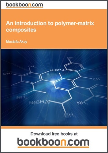 An Introduction To Polymer Matrix Composites By Mustafa Akay Open Library