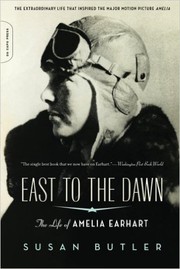 Cover of: East to the dawn: the life of Amelia Earhart