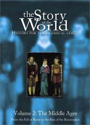 The story of the world, history for the classical child by S. Wise Bauer, Susan Wise Bauer