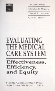 Cover of: Evaluating the Medical Care System: Effectiveness, Efficiency, and Equity