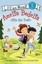 Amelia Bedelia Hits the Trail by Herman Parish, Lynne Avril