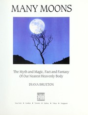 Cover of: Many moons : the myth and magic, fact and fantasy of our nearest heavenly body