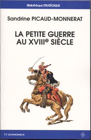 La petite guerre au XVIIIe siècle by Sandrine Picaud-Monnerat