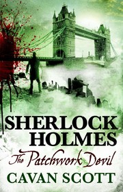 Sherlock Holmes - The Patchwork Devil by Cavan Scott