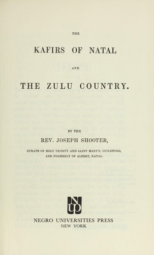 The Kafirs of Natal and the Zulu country.