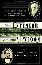 Cover of: The inventor and the tycoon: a Gilded Age murder and the birth of moving pictures