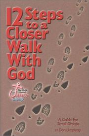 Cover of: 12 Steps to a Closer Walk with God: A Guide for Small Groups, Third Edition