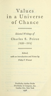 Cover of: Values in a universe of chance by Charles Sanders Peirce