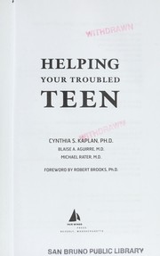 Cover of: Helping your troubled teen: learn to recognize, understand, and address the destructive behavior of today's teens