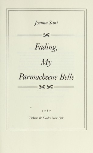 Fading, my Parmacheene belle