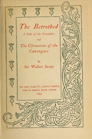 Cover of: The Betrothed: a tale of the Crusaders ; and The chronicles of the canongate