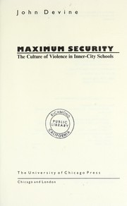 Cover of: Maximum Security: The Culture of Violence in Inner-City Schools