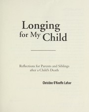 Cover of: Longing for my child : reflections for parents and siblings after a child's death